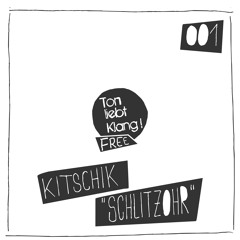TLKfree001 Kitschik - Schlitzohr (Original Mix) !!! FREE DOWNLOAD !!!