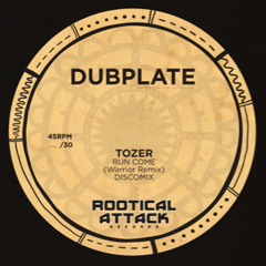 Run Come (Warrior Remix) Discomix - TOZER [Rootical Attack Dubplate]