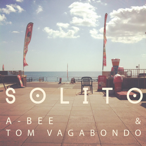 A-BEE & TOM VAGABONDO - SOLITO (snippet)