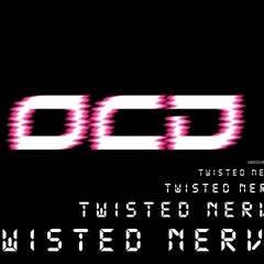 O.C.D. - Twisted Nerve