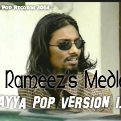 Ali Rameez's Medley [Ayya Pop Mix Version 1]