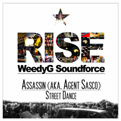 Assassin (aka. Agent Sasco) | Street Dance [Weedy G Soundforce & VP Records 2014]