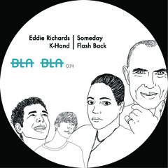 [BLA BLA 014] EDDIE RICHARDS -  SOMEDAY - JULIEN CHAPTAL REMIX