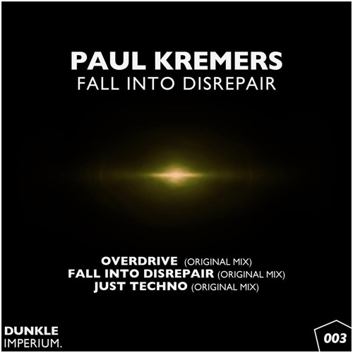 Paul Kremers - Fall Into Disrepair (Original Mix) [DUNKLE IMPERIUM]