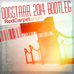 ReDefine Time (Red Carpet - ALRIGHT - Dogstaar 2014 Bootleg)