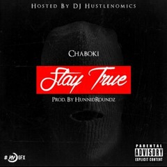 Chaboki - Stay True Pt. 1