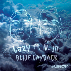 Lazy - Blijf Layback Ft. N - Ill (Prod. By Apollo)