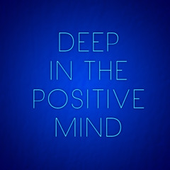 Deep In The Positive Mind (2014)