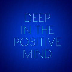 Deep In The Positive Mind (2014)