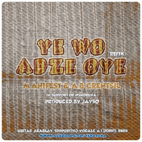 M.anifest & A.B Crentsil - Ye Wo Adze Oye (refix)