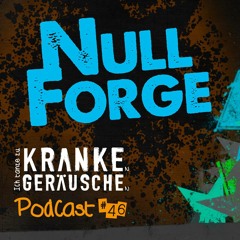 Null Forge - ITZKG Podcast #46