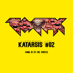 VORTEX @ KATARSIS #02