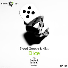 Blood Groove & Kikis - Dice (Da Funk's 'Traumtaenzer' Dub)