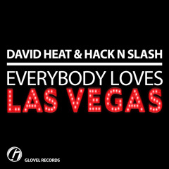 David Heat & Hack N Slash - Everybody Loves Las Vegas (Original Mix)