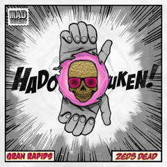 Zeds Dead - Hadouken (Gran Rapids Remix)