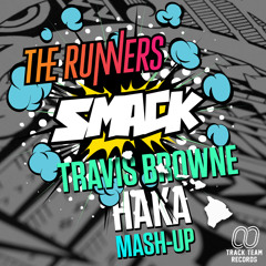 The Runners - Smack (Haka Travis Browne Mashup) - Free Download