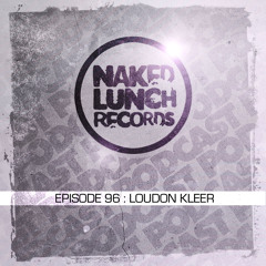 Naked Lunch PODCAST #096 - LOUDON KLEER