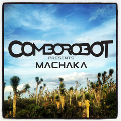 Comborobot - Machaka!
