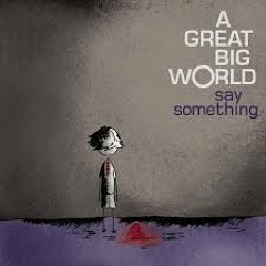 A Great Big World - Say Something (Deadbeatz Remix)