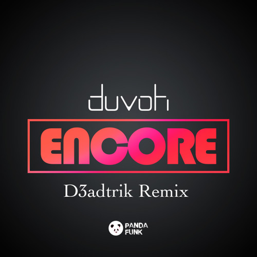 Duvoh - Encore (D3adtrik Remix)