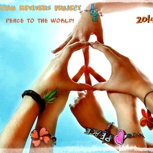 Techno Revivers Project- Peace To The World!