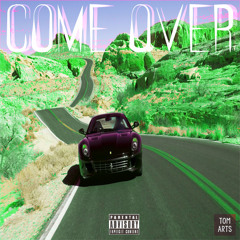 TomArts - Come Over