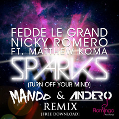 Fedde Le Grand, Nicky Romero ft. Matthew Koma - Sparks(Turn of your mind)(MANDD & Andero Remix)