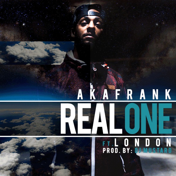 akafrank ft. London - Real One (prod. DJ Mustard) -- Thizzler.com Exclusive