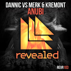Dannic vs Merk & Kremont - Anubi
