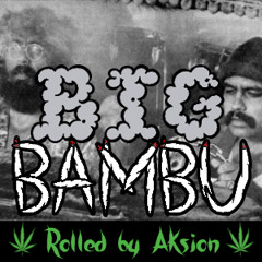 BIG BAMBU - rolled by Aksion