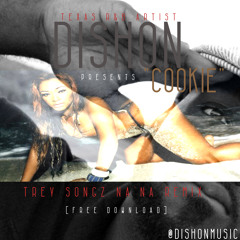 Cookie - (Trey Songz NaNa Remix)