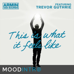 MOODINTRO - Armin van Buuren Feat. Trevor Guthrie - This Is What It Feels Like