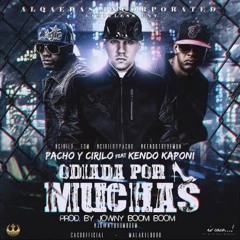 Pacho y Cirilo ft. Kendo Kaponi - Odiada Por Muchas (Prod. By Jowny Boom Boom)