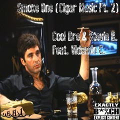 (Cool Dre & Stevie B.) Smoke One Feat. Vidamin C. Prod. By MJNICHOLS (Cigar Music Pt. 2)