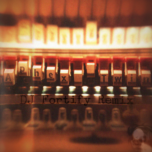 Aphex Twin - Avril 14th (DJ Fortify 15th Remix)