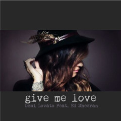 Give Me Love (Feat. Demi Lovato)