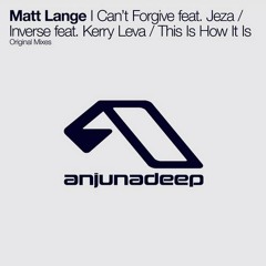 Matt Lange feat. Jeza - I Can't Forgive (Kyel vs Natek Remix) [Anjunadeep Remix Contest]