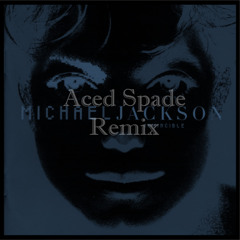 Michael Jackson- Break of Dawn(Aced Spade Remix)