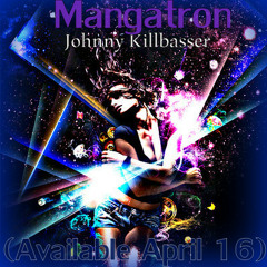 Johnny Killbasser - Mangatron (Preview)