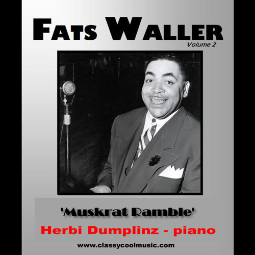 Stream Muskrat Ramble - piano - Herbi Dumplinz by Herbi Dumplinz | Listen  online for free on SoundCloud