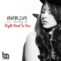 Anarchy ft Cassandra Kay - Right Next To You (LJ MTX Remix)