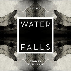 Al Pride - Waterfalls // KAFKA KAYA Remix