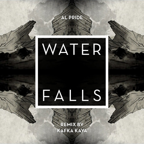 Al Pride - Waterfalls // KAFKA KAYA Remix