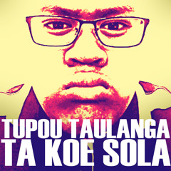 Ta Koe Sola - TUPOU TAULANGA COVER - produced by ELIJAH McTAGGART