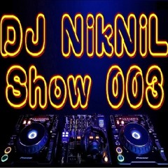 DJ NikNiL Show 003 (Free Download)