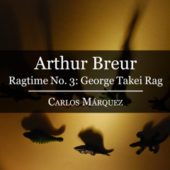 Arthur Breur - Ragtime #3 George Takai Rag - Carlos Marquez, piano