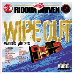 Wipe Out Riddim Mix (April 2014)