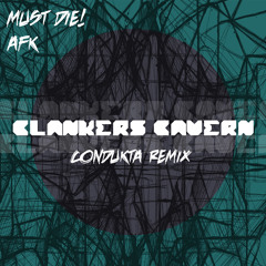 MUST DIE! and AFK - Clankers Cavern (Condukta Remix)