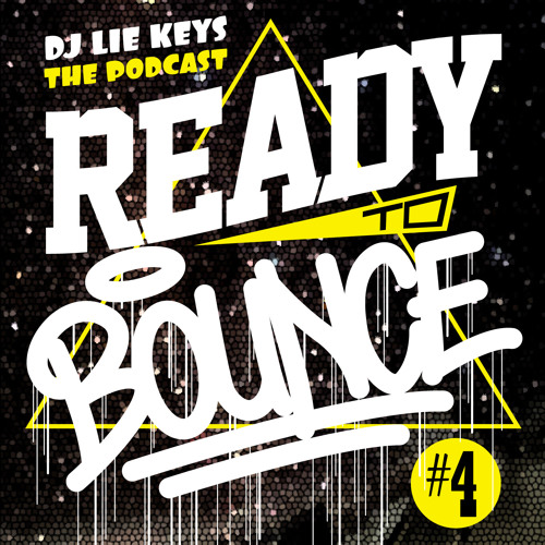DJ LIE-KEYS - READY2BOUNCE THE PODCAST #4 ( HIP HOP - TWERK - RNB - REMIX )