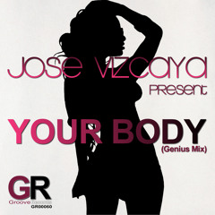 Jose Vizcaya - Your Body (Genius Mix)